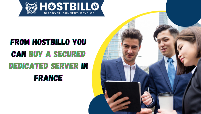 From Hostbillo You Can Buy A Secured Dedicated Server In France